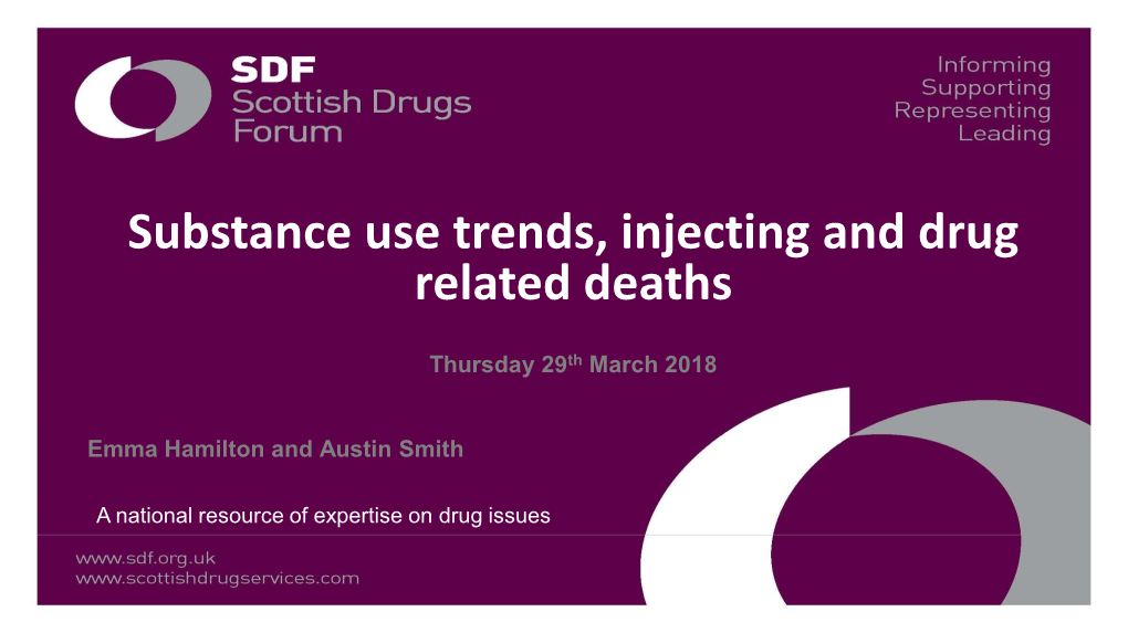 Substance Use Trends, Injecting and Drug Related Deaths