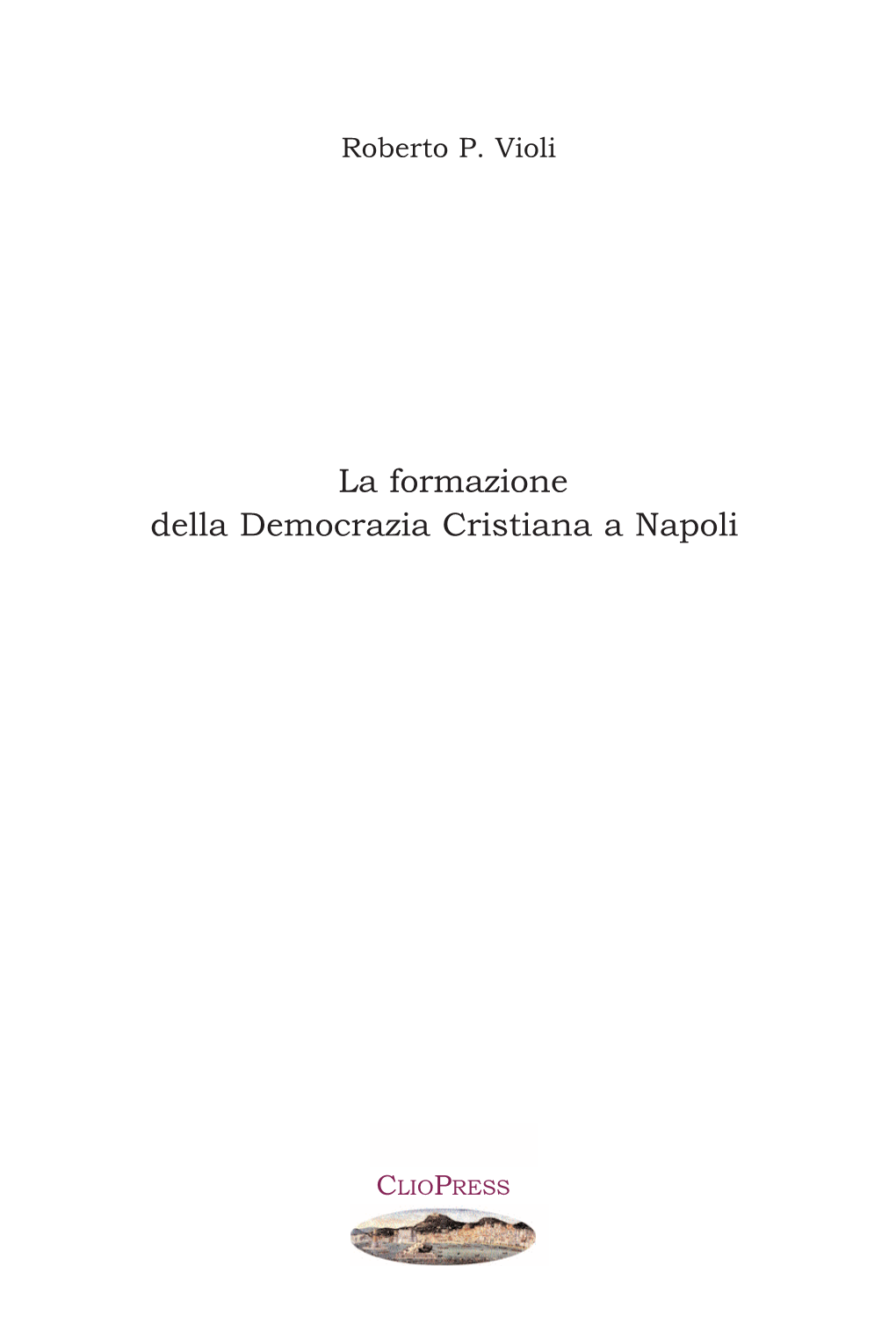 La Formazione Della Democrazia Cristiana a Napoli