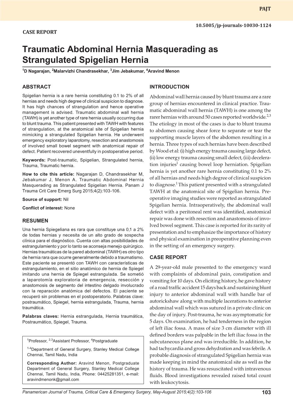 Traumatic Abdominal Hernia Masquerading As Strangulated Spigelian Hernia 1D Nagarajan, 2Malarvizhi Chandrasekhar, 3Jim Jebakumar, 4Aravind Menon