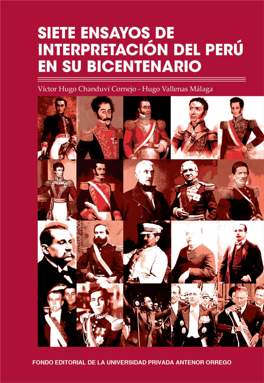Siete Ensayos De Interpretación Del Perú En Su Bicentenario