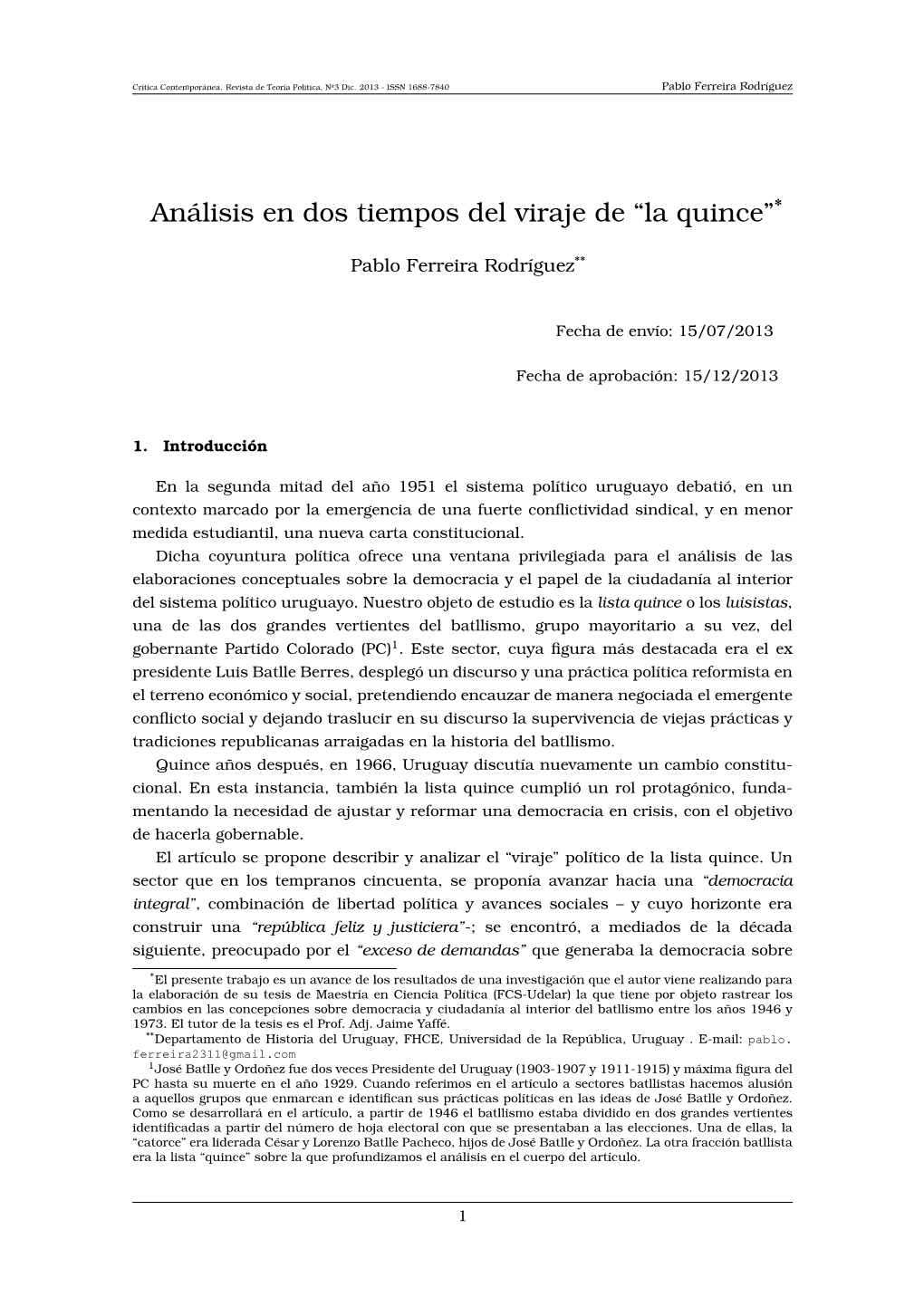 Análisis En Dos Tiempos Del Viraje De “La Quince”*