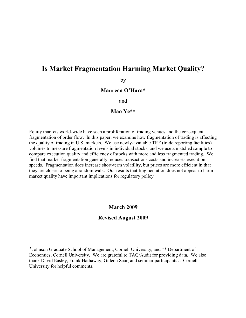 Is Market Fragmentation Harming Market Quality? by Maureen O’Hara* and Mao Ye**