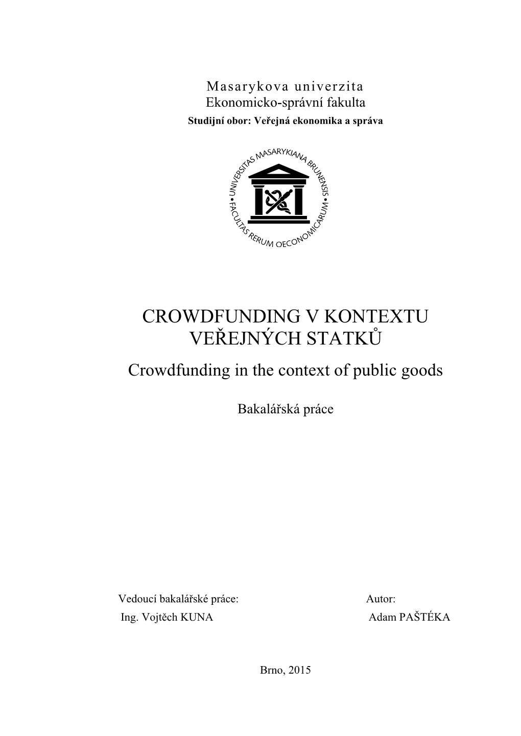 CROWDFUNDING V KONTEXTU VEŘEJNÝCH STATKŮ Crowdfunding in the Context of Public Goods