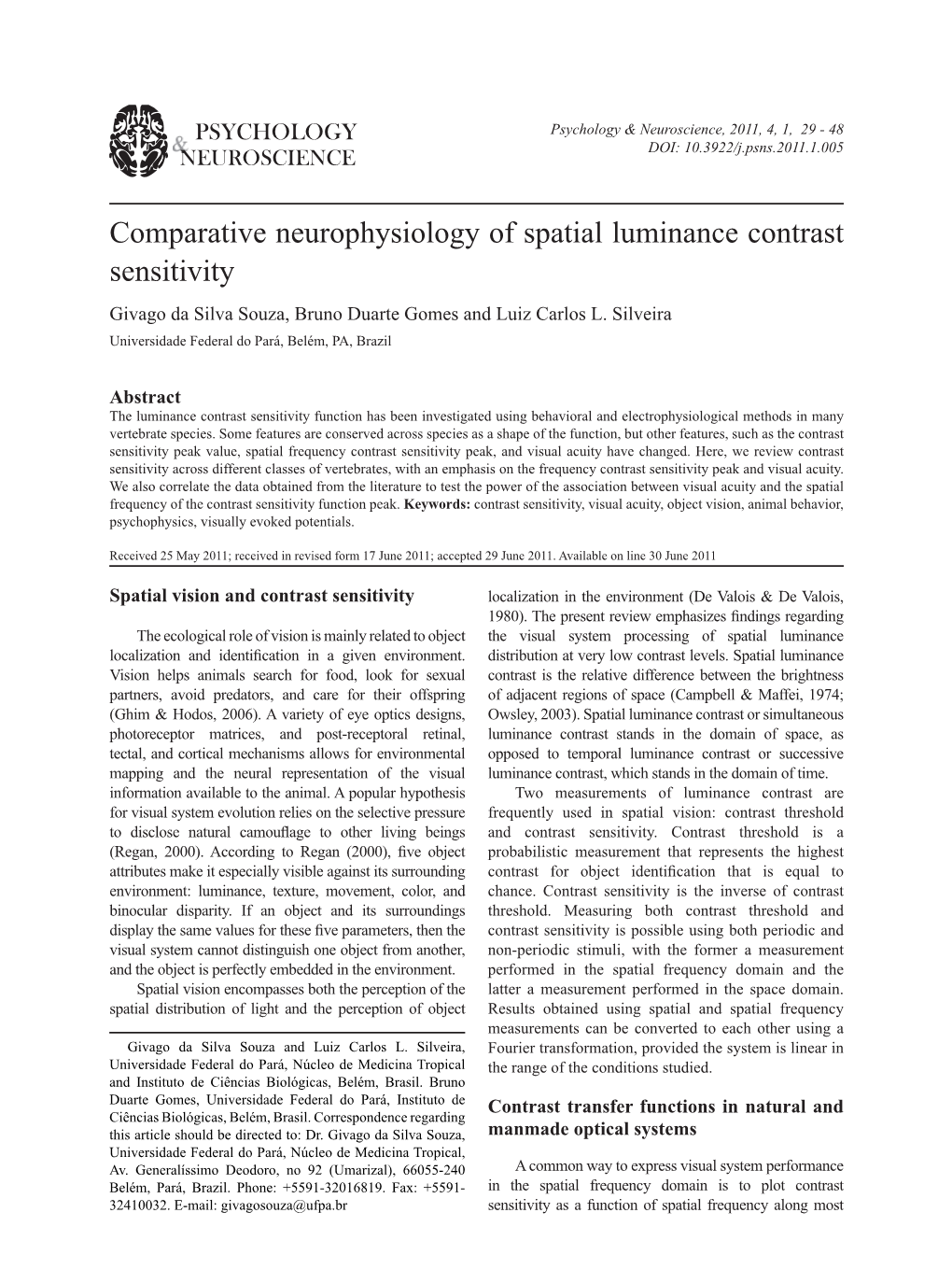 Comparative Neurophysiology of Spatial Luminance Contrast Sensitivity Givago Da Silva Souza, Bruno Duarte Gomes and Luiz Carlos L