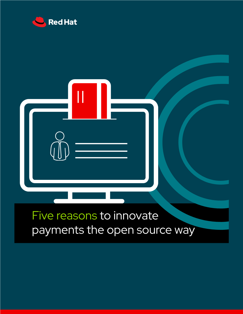 Five Reasons to Innovate Payments the Open Source Way See What’S Inside