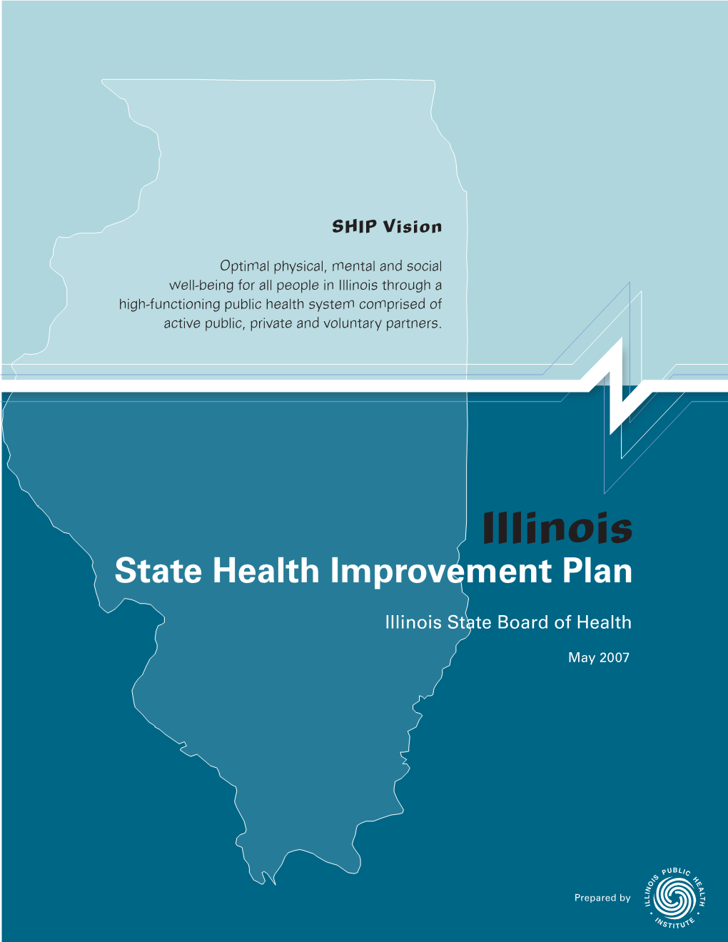Illinois Through a High-Functioning Public Health System Comprised of Active Public, Private and Voluntary Partners