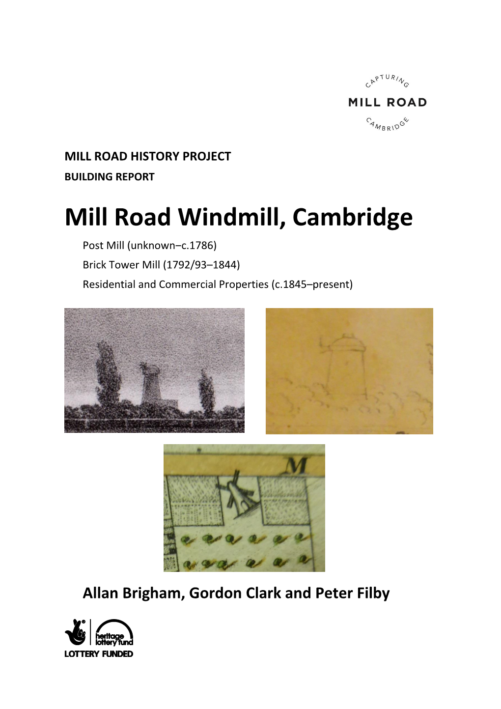 Mill Road Windmill, Cambridge Post Mill (Unknown‒C.1786) Brick Tower Mill (1792/93–1844) Residential and Commercial Properties (C.1845–Present)