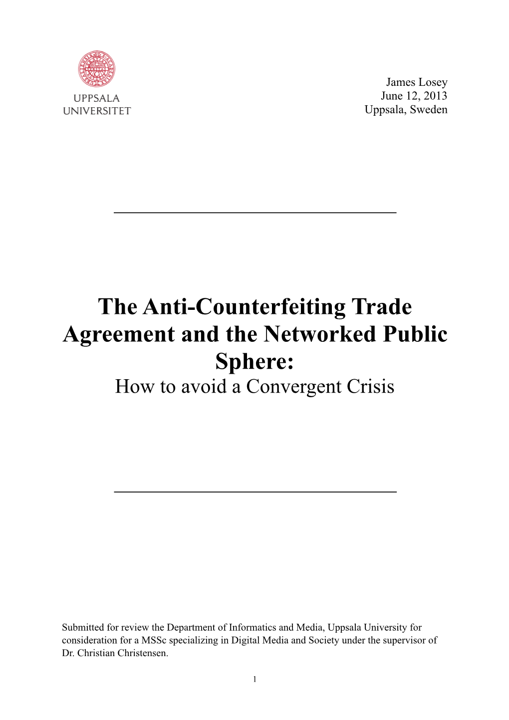 The Anti-Counterfeiting Trade Agreement and the Networked Public Sphere: How to Avoid a Convergent Crisis