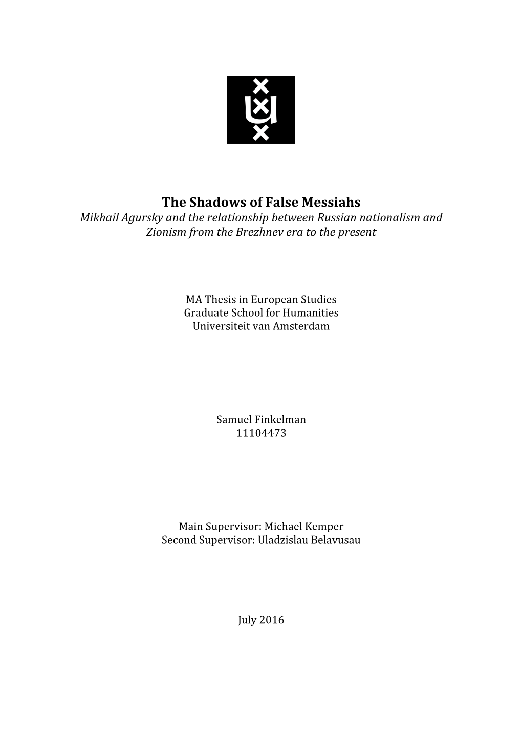 The Shadows of False Messiahs Mikhail Agursky and the Relationship Between Russian Nationalism and Zionism from the Brezhnev Era to the Present