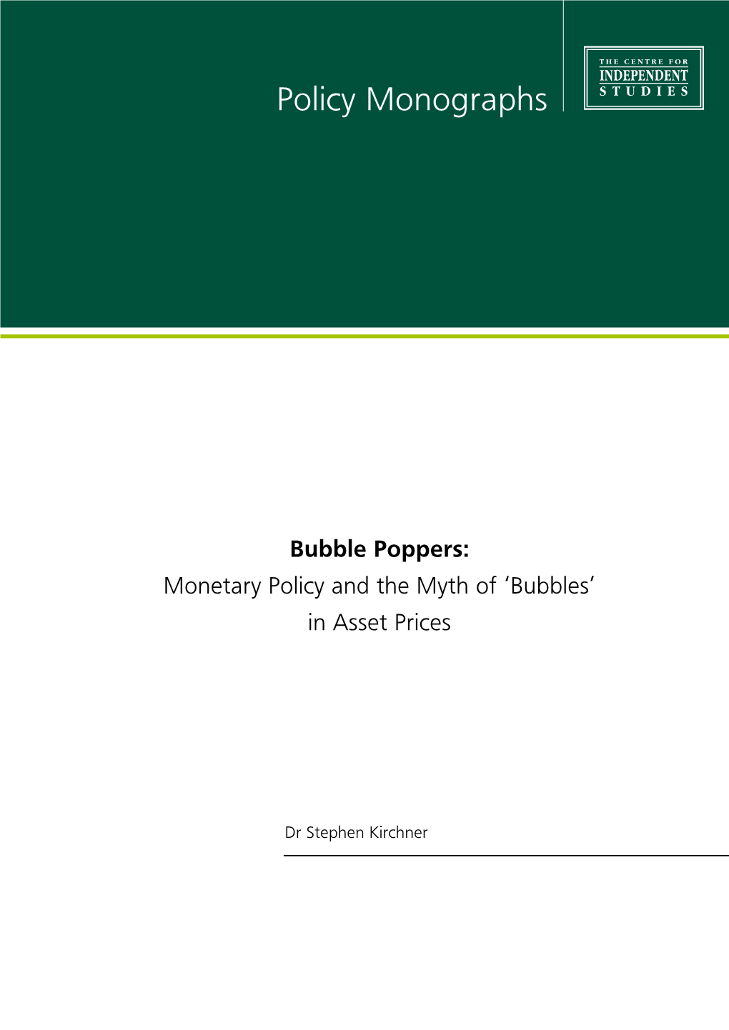 Bubble Poppers: Monetary Policy and the Myth of ‘Bubbles’ in Asset Prices