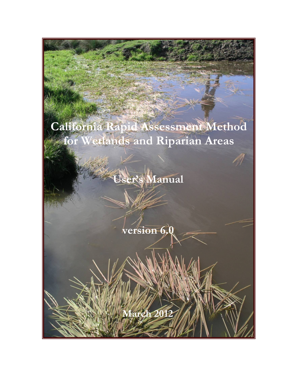 California Rapid Assessment Method for Wetlands and Riparian Areas !