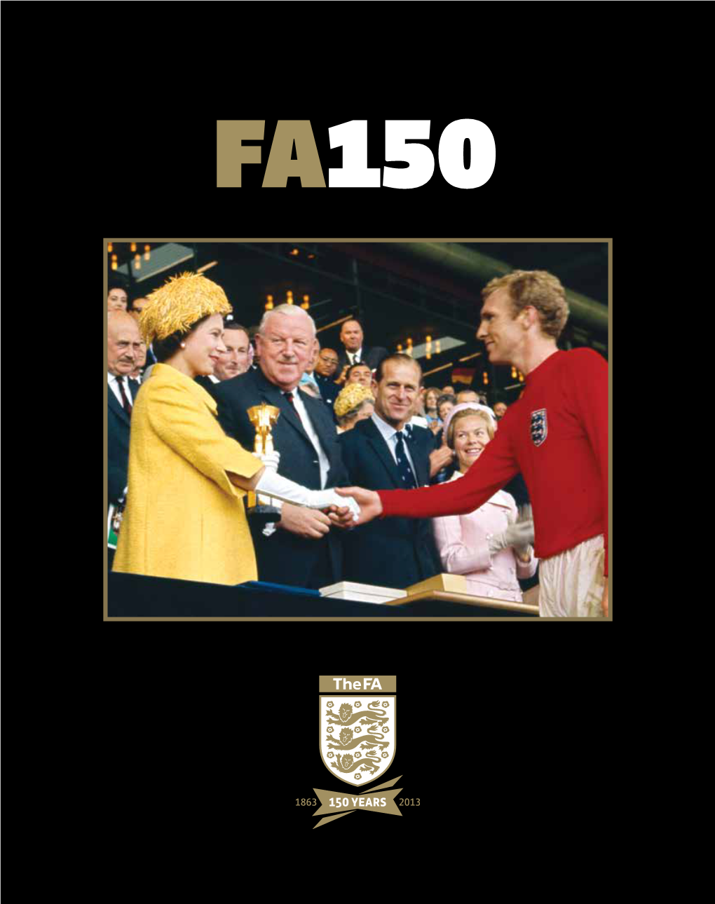 FA150 a Celebration of One Hundred and Fifty Years of Football In