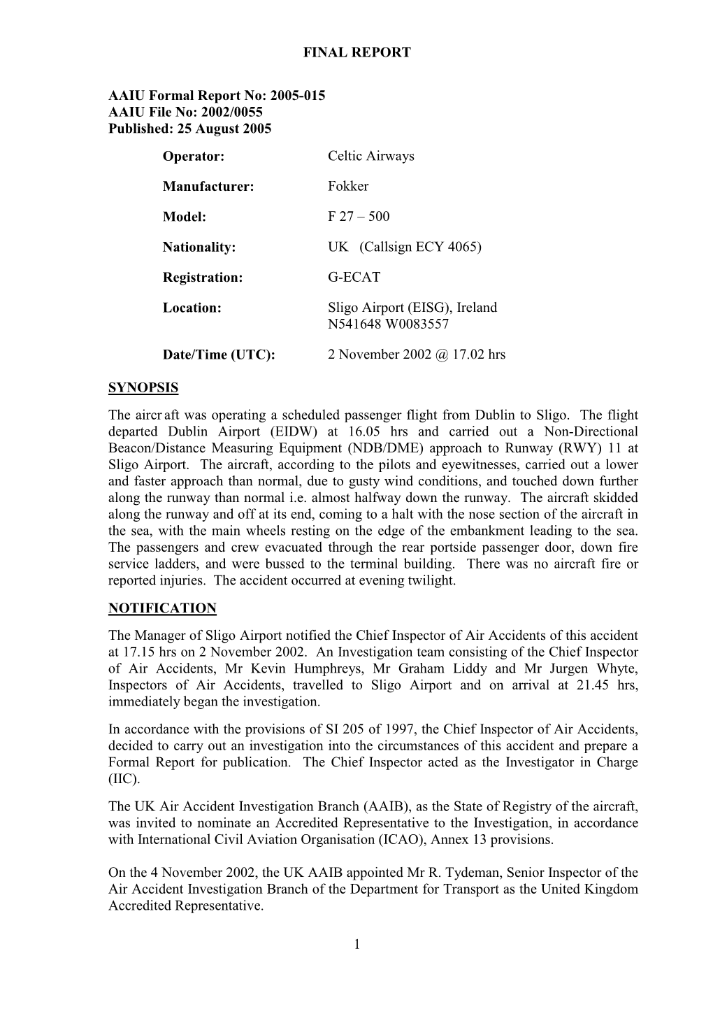 AAIU Formal Report No: 2005-015 AAIU File No: 2002/0055 Published: 25 August 2005