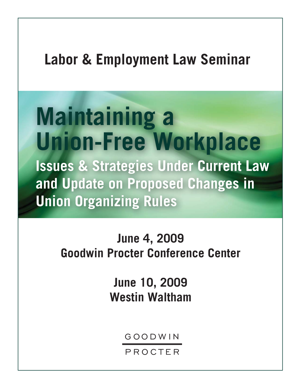Maintaining a Union-Free Workplace Issues & Strategies Under Current Law and Update on Proposed Changes in Union Organizing Rules