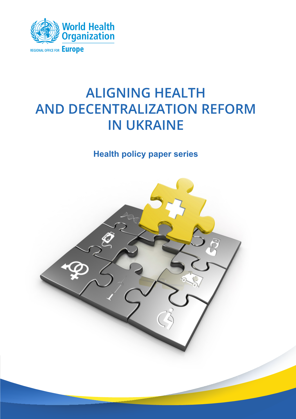 Aligning Health and Decentralization Reform in Ukraine
