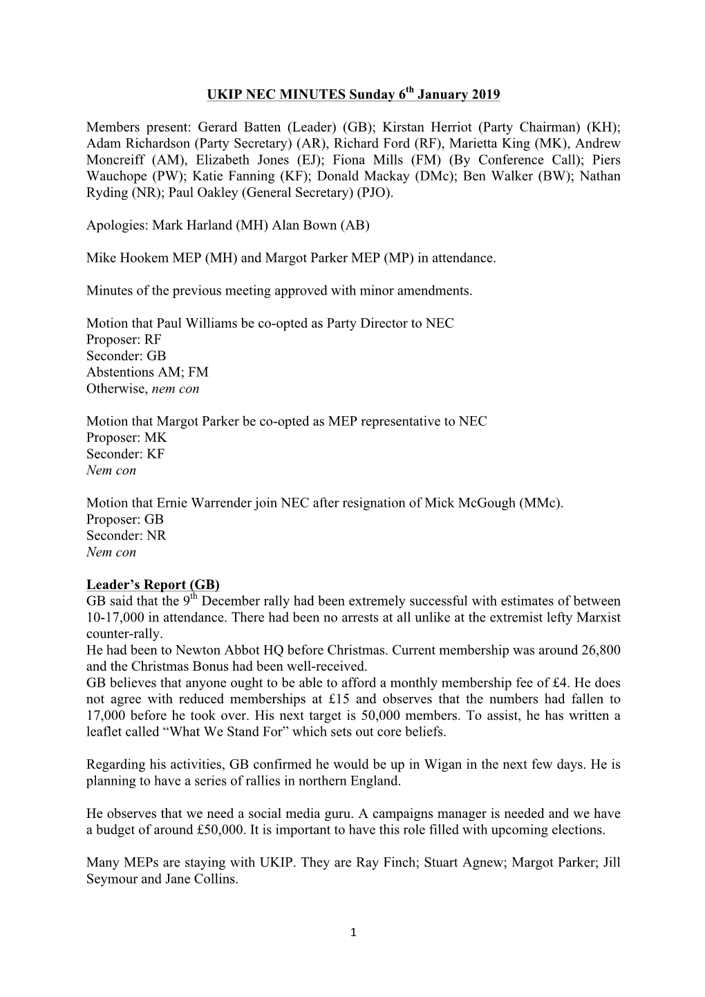 UKIP NEC MINUTES Sunday 6Th January 2019 Members Present: Gerard Batten (Leader) (GB); Kirstan Herriot (Party Chairman) (KH); Ad