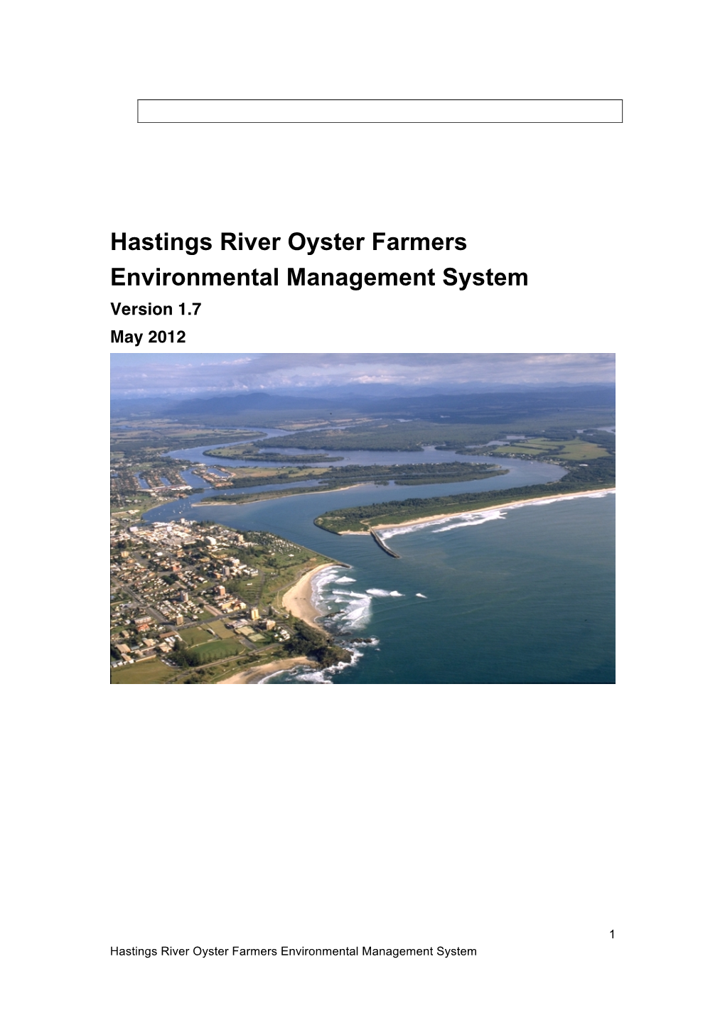 Hastings River Oyster Farmers Environmental Management System Version 1.7 May 2012