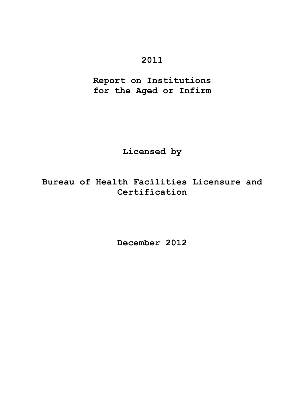 2011 Report on Institutions for the Aged Or Infirm Licensed by Bureau