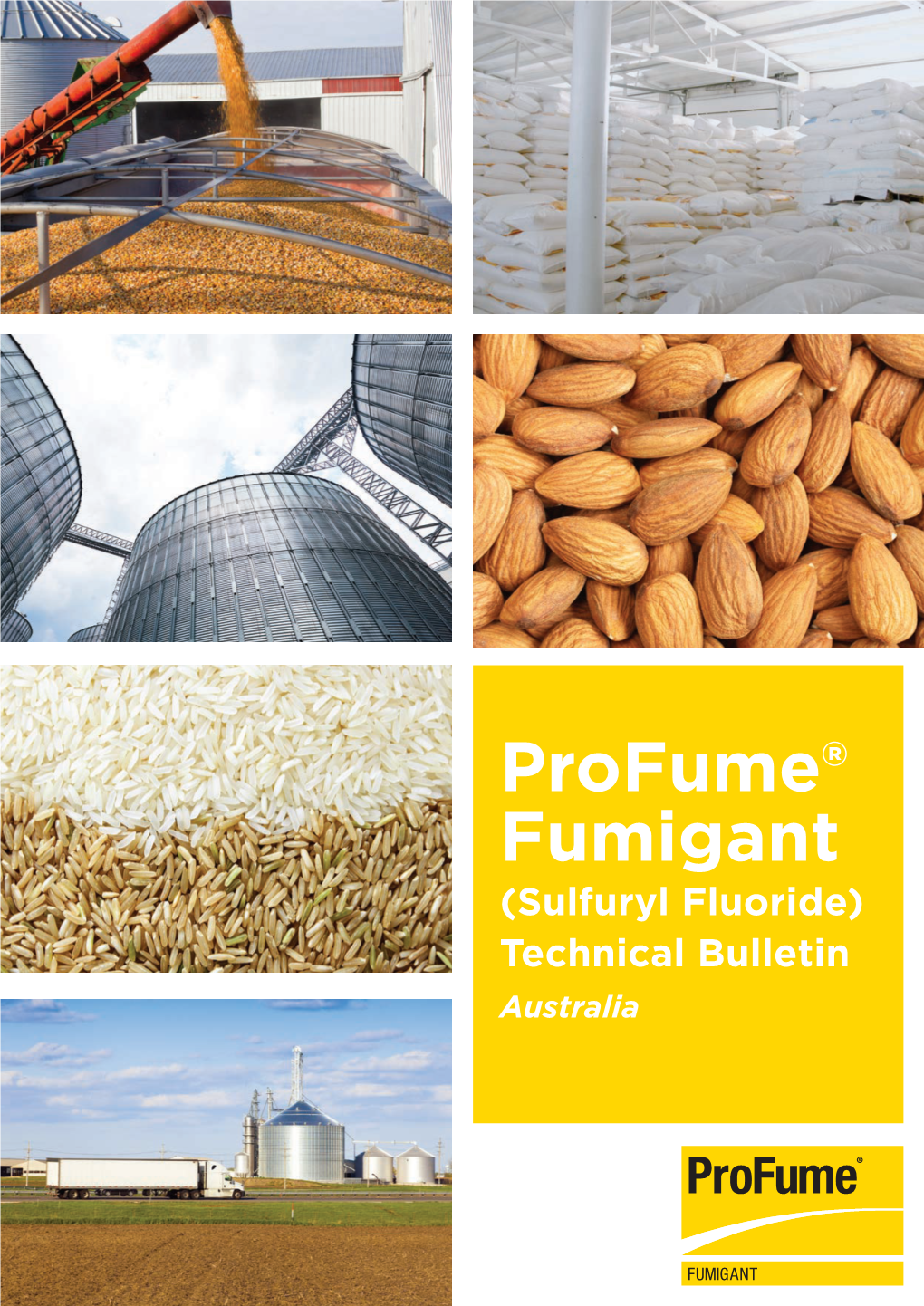 Profume® Fumigant (Sulfuryl Fluoride) Technical Bulletin Australia PROFUME® FUMIGANT (SULFURYL FLUORIDE) TECHNICAL BULLETIN