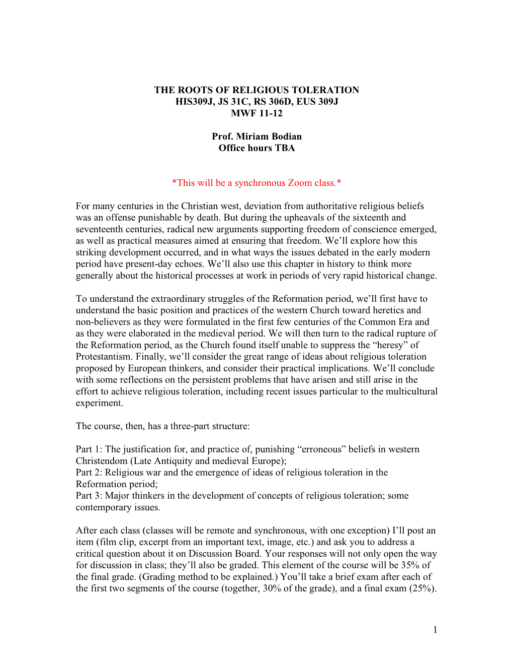 1 the ROOTS of RELIGIOUS TOLERATION HIS309J, JS 31C, RS 306D, EUS 309J MWF 11-12 Prof. Miriam Bodian Office Hours TBA *This Will