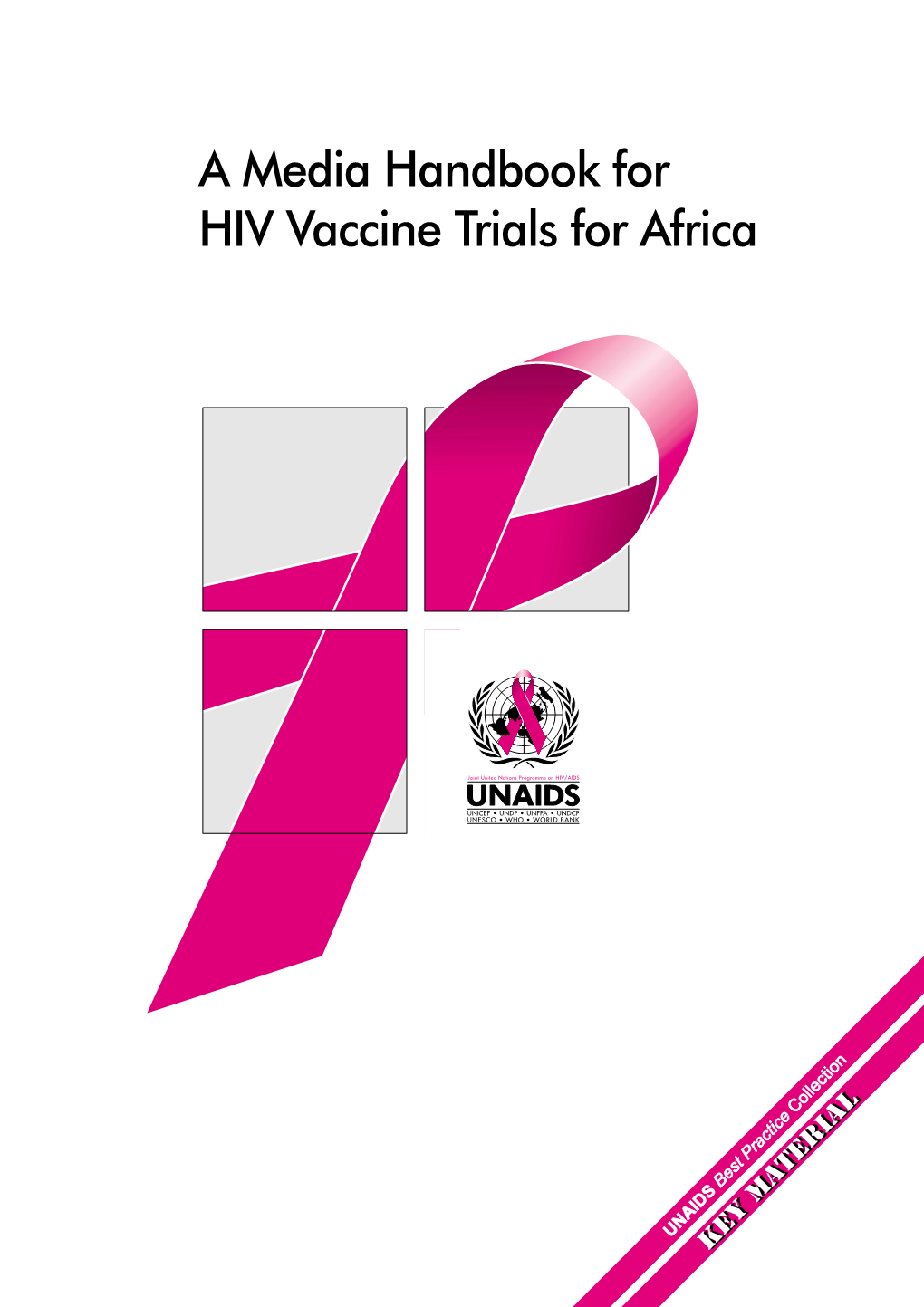 A Media Handbook for HIV Vaccine Trials for Africa Acknowledgements