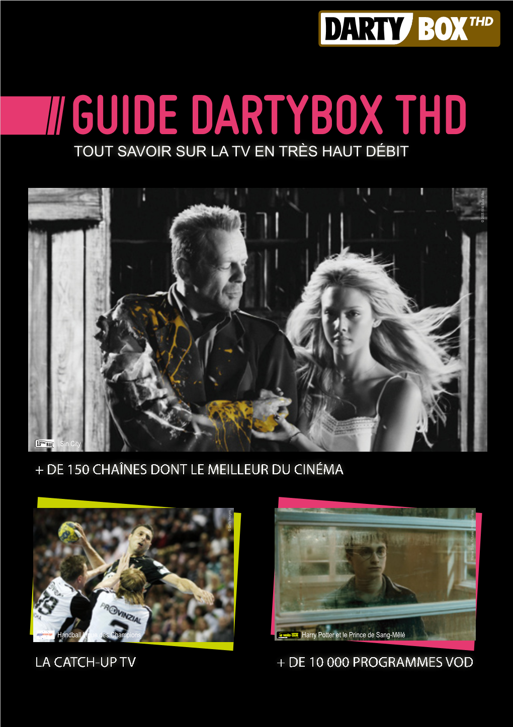 Guide Dartybox THD TOUT SAVOIR SUR LA TV EN TRÈS HAUT DÉBIT © 2005 Wild Side Video