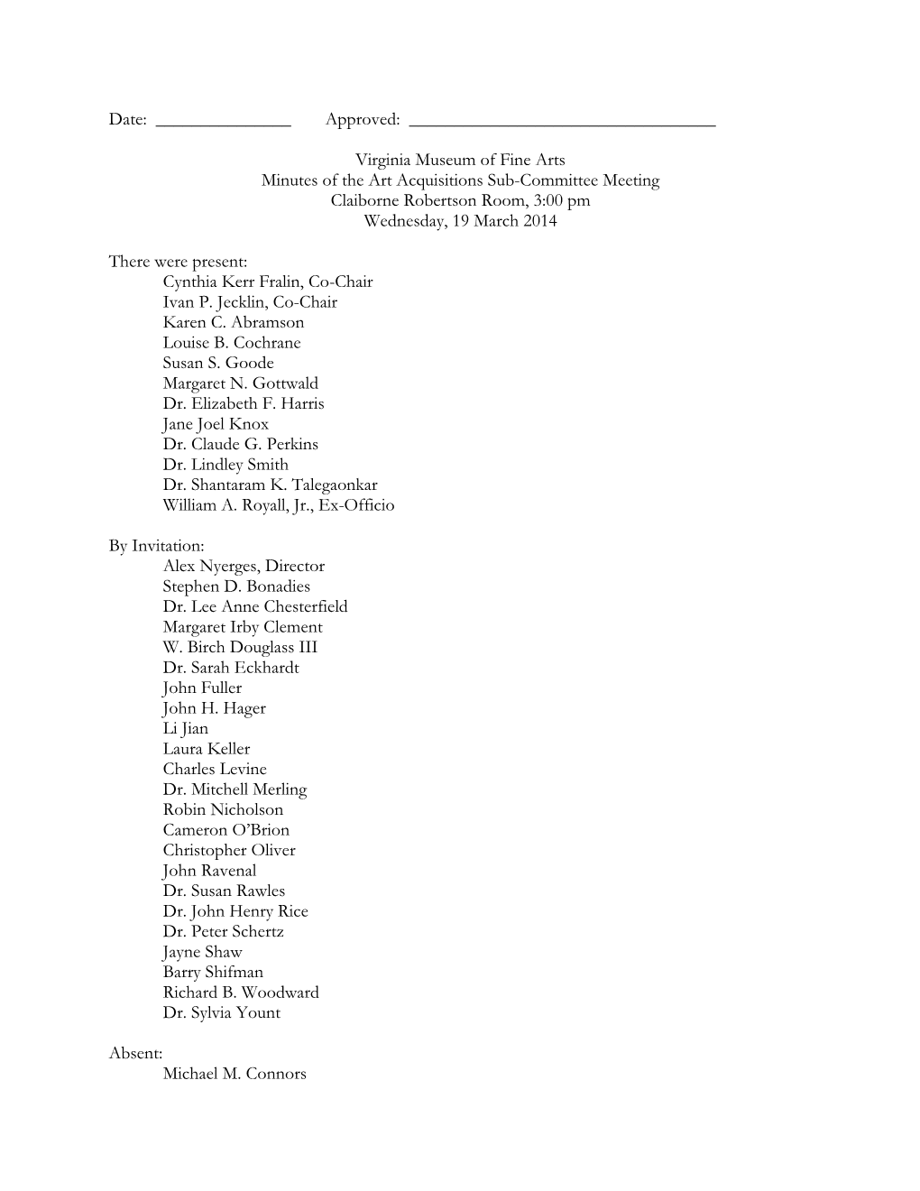 Virginia Museum of Fine Arts Minutes of the Art Acquisitions Sub-Committee Meeting Claiborne Robertson Room, 3:00 Pm Wednesday, 19 March 2014