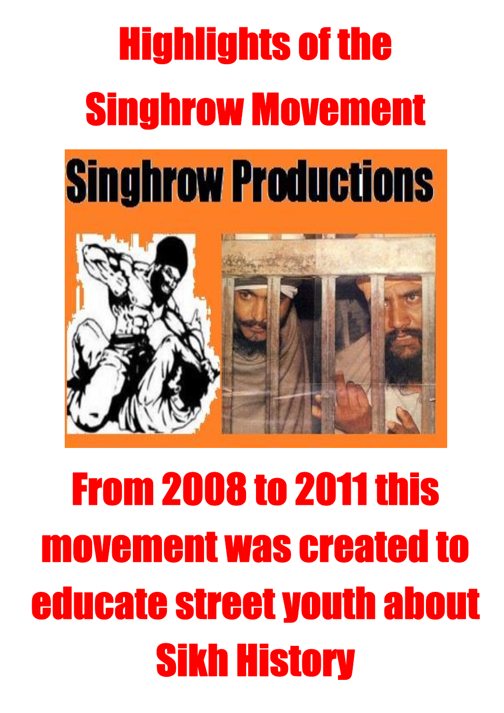 Highlights of the Singhrow Movement from 2008 To