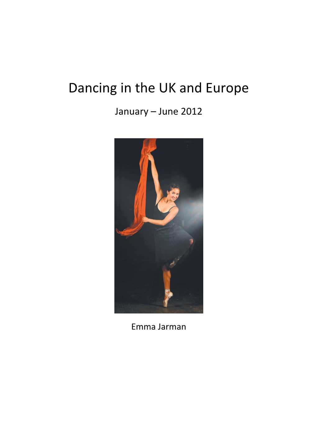 Dancing in the UK and Europe January – June 2012
