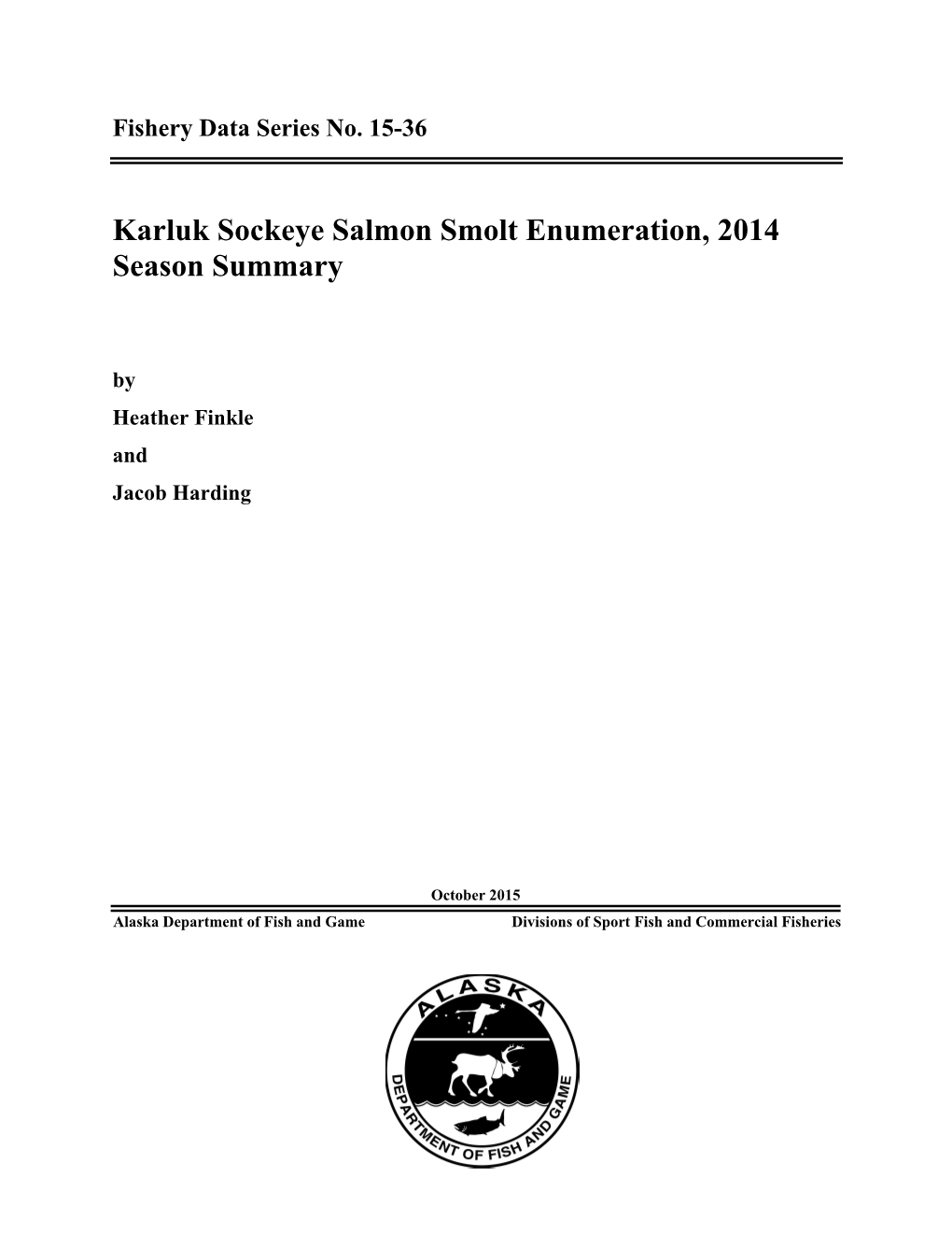 Karluk Sockeye Salmon Smolt Enumeration, 2014 Season Summary. Alaska Department of Fish and Game, Fishery Data Series No
