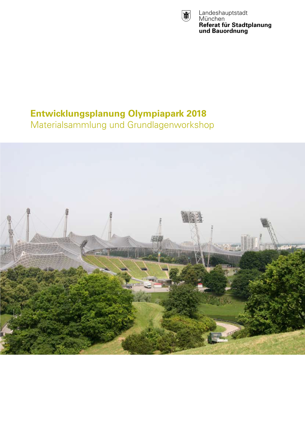 Entwicklungsplanung Olympiapark 2018 Materialsammlung Und Grundlagenworkshop Inhalt