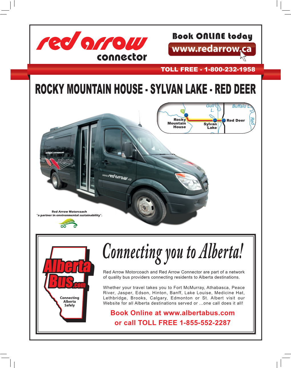 Connecting You to Alberta! Red Arrow Motorcoach and Red Arrow Connector Are Part of a Network of Quality Bus Providers Connecting Residents to Alberta Destinations