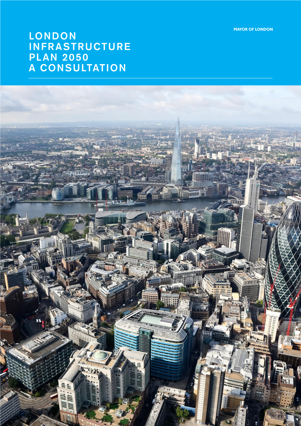 London Infrastructure Plan 2050 a Consultation Contents London Infrastructure Plan 2050