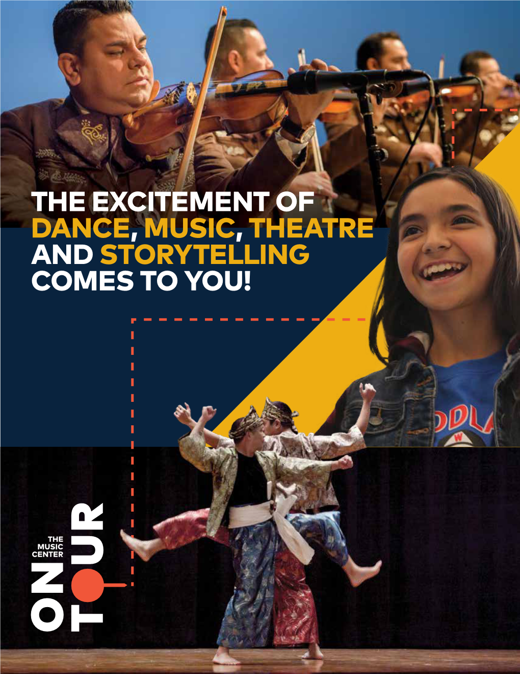 The Excitement of Dance, Music, Theatre and Storytelling Comes to You! Peek Inside for the Music Center on Tour Content Themes