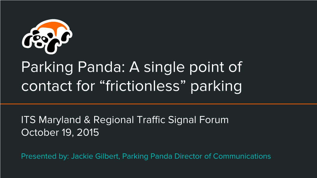 Parking Panda: a Single Point of Contact for “Frictionless” Parking