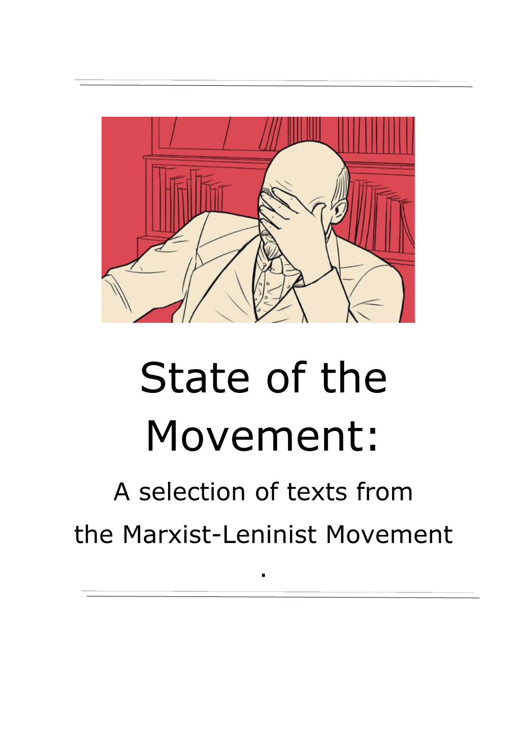 State of the Movement: a Selection of Texts from the Marxist-Leninist Movement