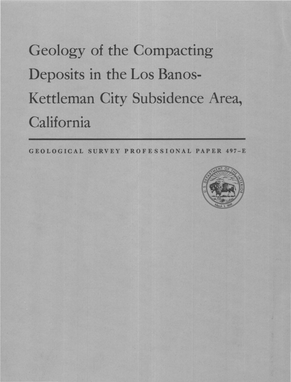 Geol<)Gy of the Compacting Deposits in the Los Banos- Kettleman City