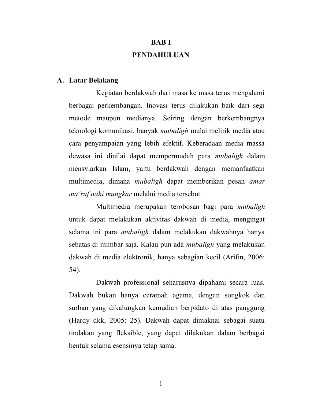 1 BAB I PENDAHULUAN A. Latar Belakang Kegiatan Berdakwah Dari