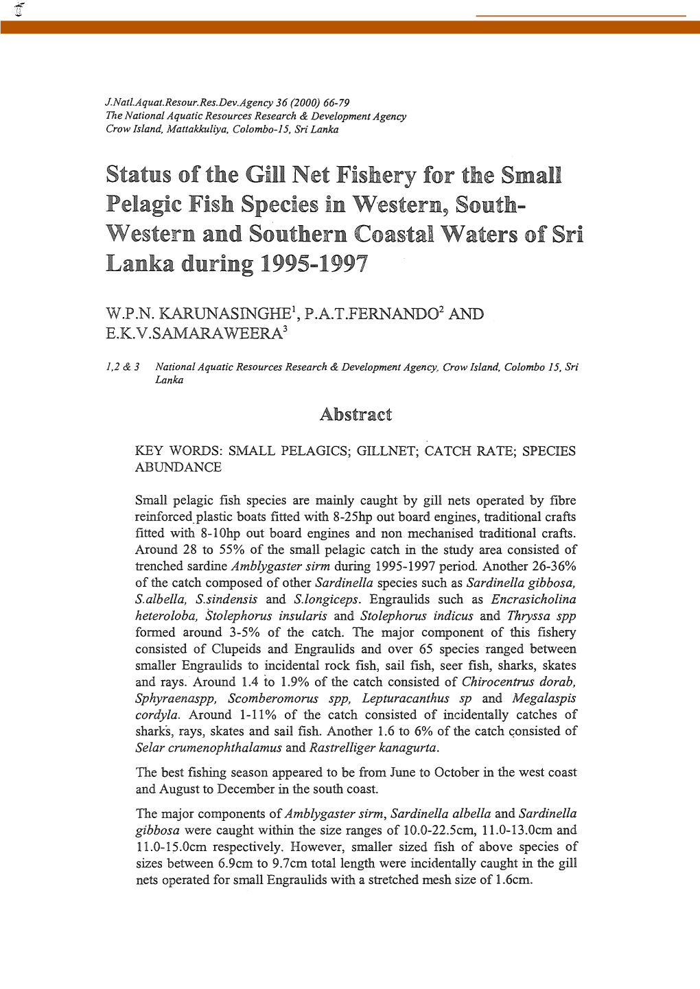 Status of the Gill Net Fishery for the Small Pelagic Fish Species in W·Estern, South­ Western and Southern Coastal Waters of Sri Lanka During 1995-1997