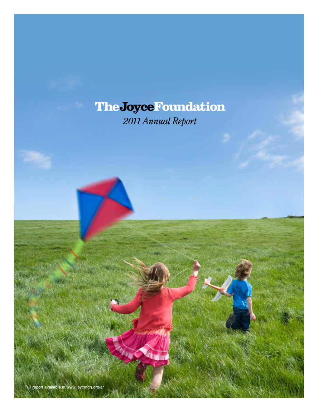 The Joyce Foundation 2011 Annual Report Table of Contents