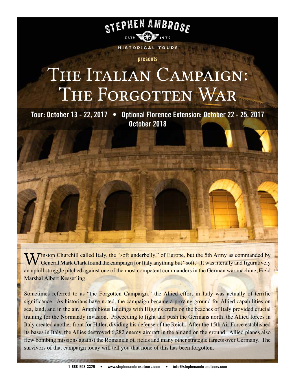 The Italian Campaign: the Forgotten War Tour: October 13 - 22, 2017 • Optional Florence Extension: October 22 - 25, 2017 October 2018