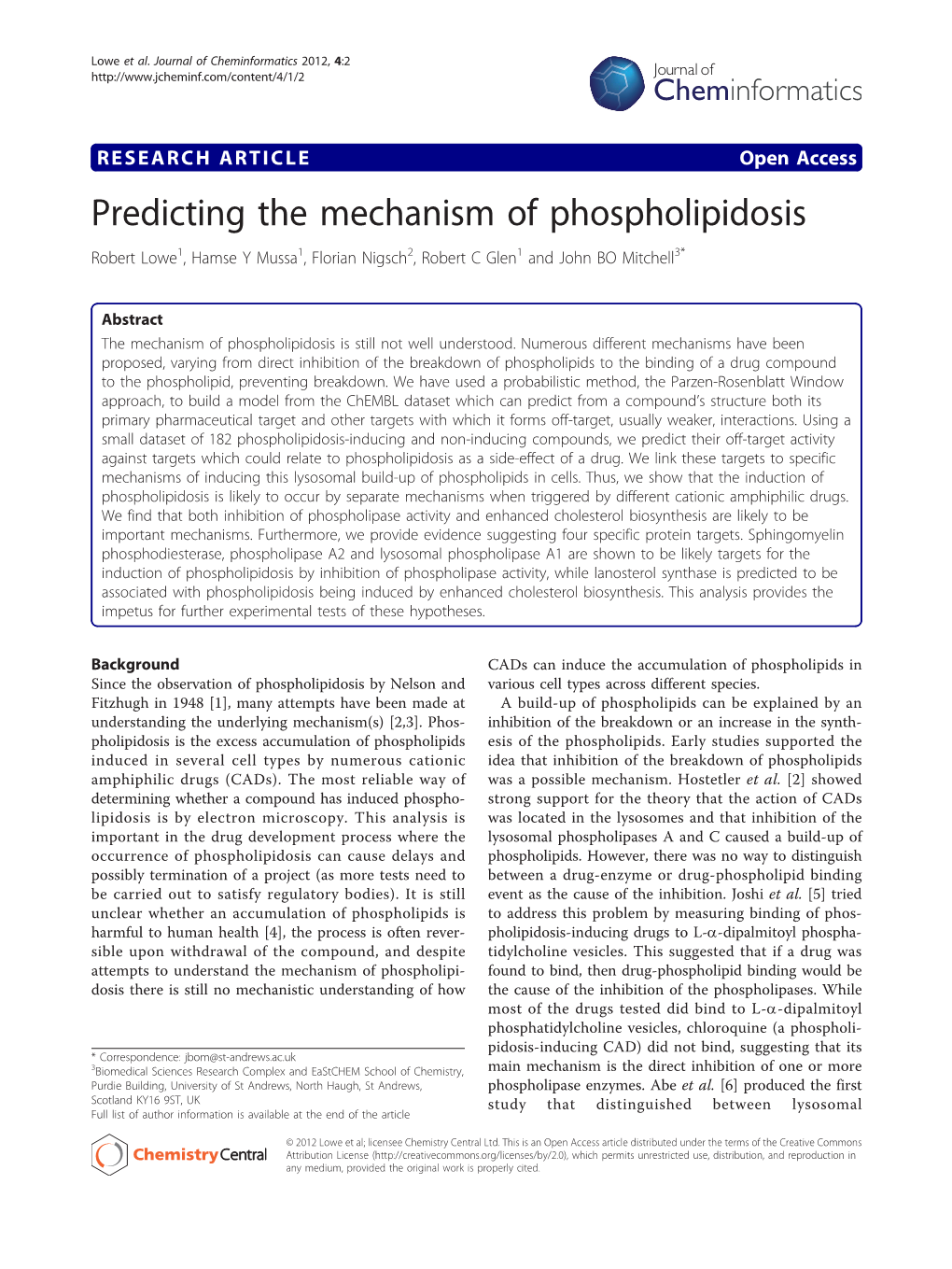 Predicting the Mechanism of Phospholipidosis Robert Lowe1, Hamse Y Mussa1, Florian Nigsch2, Robert C Glen1 and John BO Mitchell3*