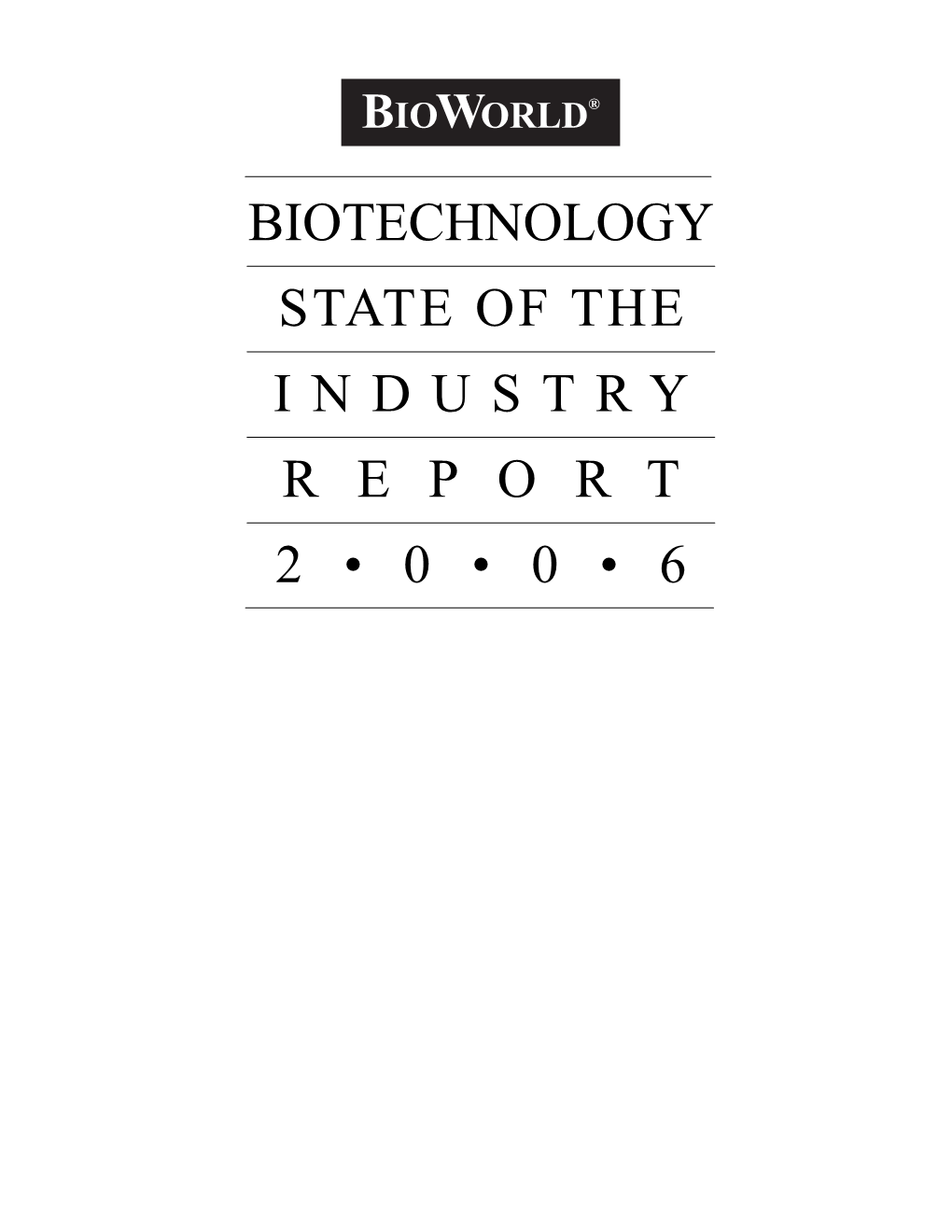 Biotechnology State of the Industry R E P O R T 2 • 0 • 0