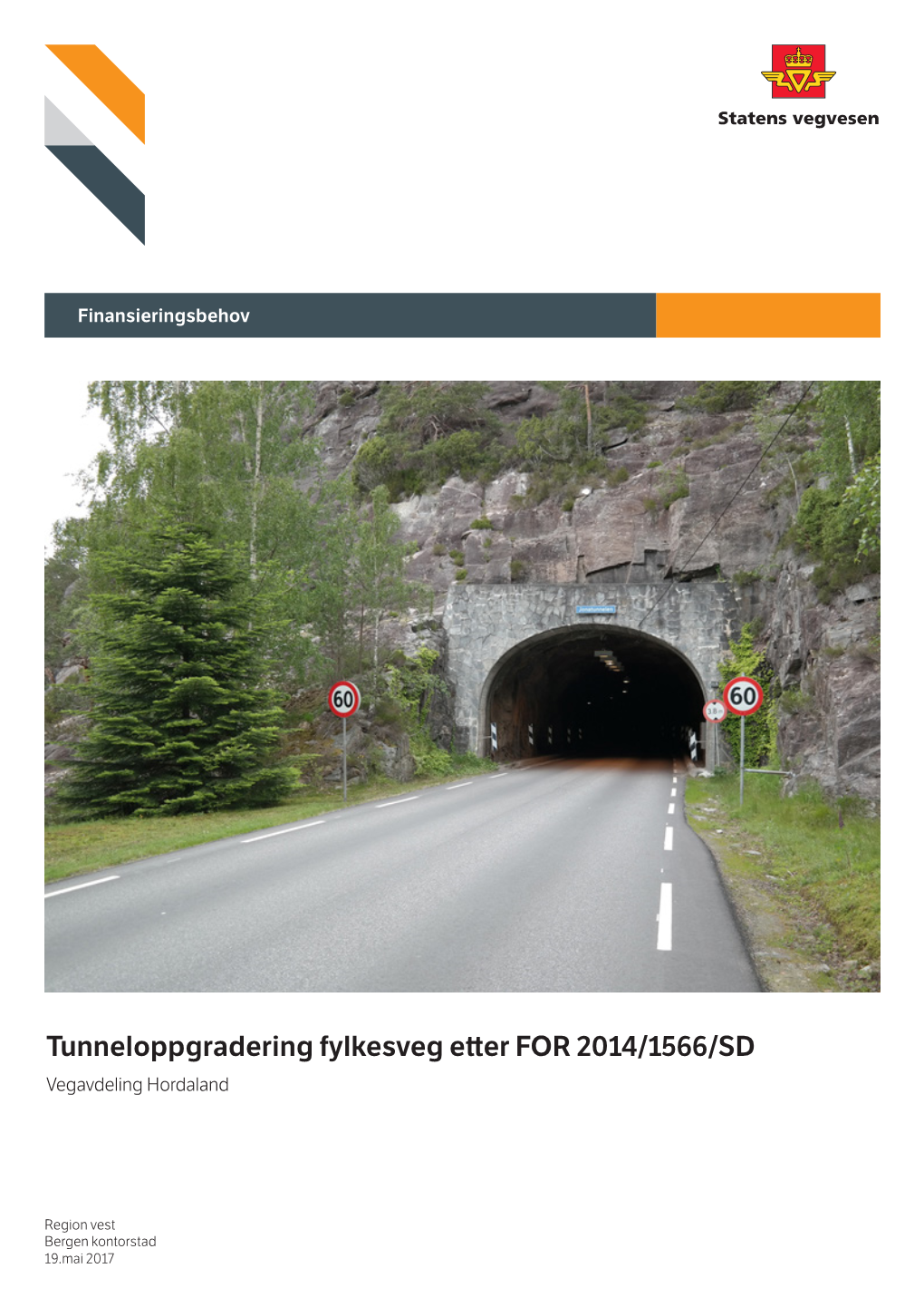 Tunneloppgradering Fylkesveg Etter for 2014/1566/SD Vegavdeling Hordaland