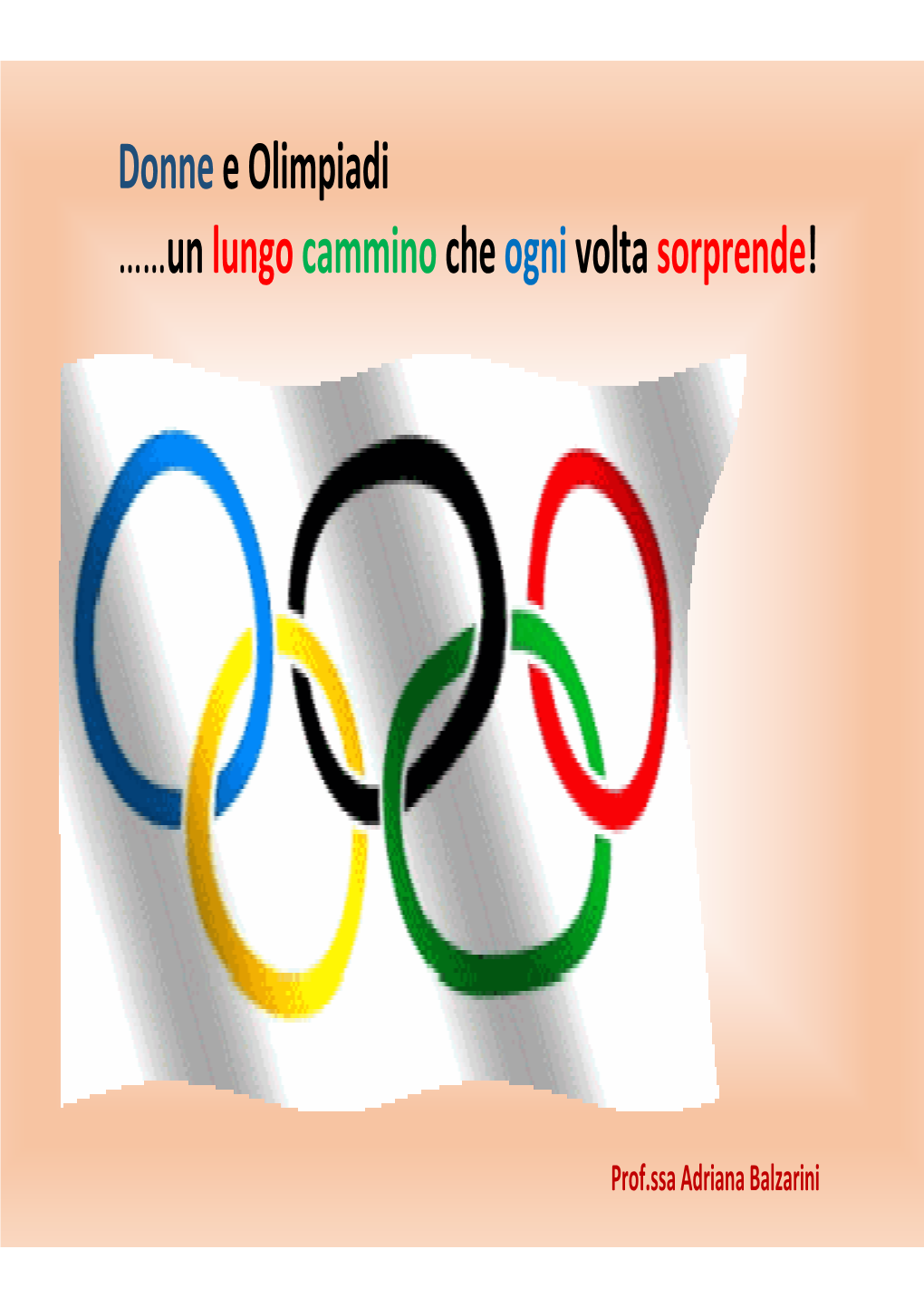 Donne E Olimpiadi ……Un Lungo Cammino Che Ogni Volta Sorprende!