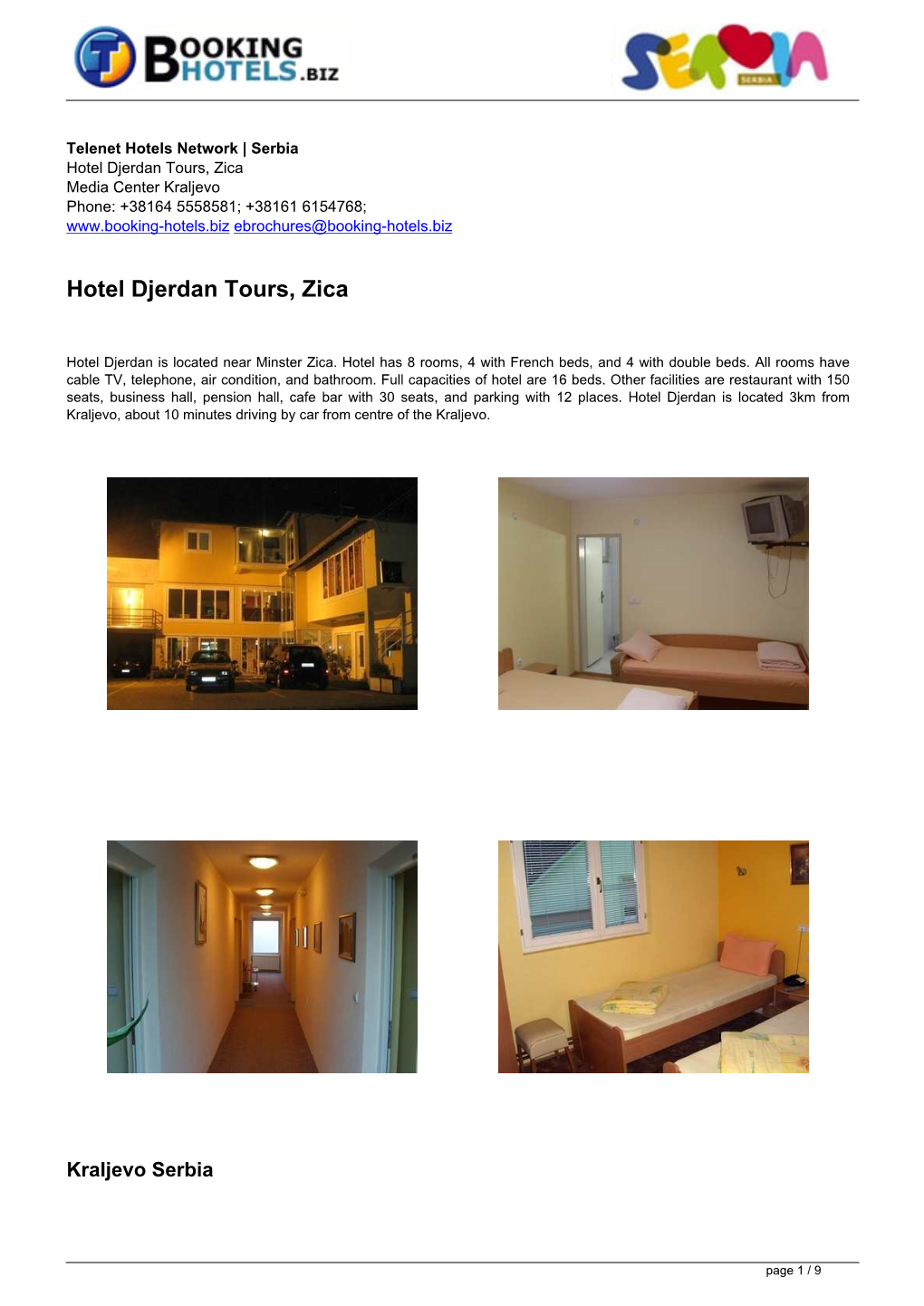 Hotel Djerdan Tours, Zica Media Center Kraljevo Phone: +38164 5558581; +38161 6154768; Ebrochures@Booking-Hotels.Biz