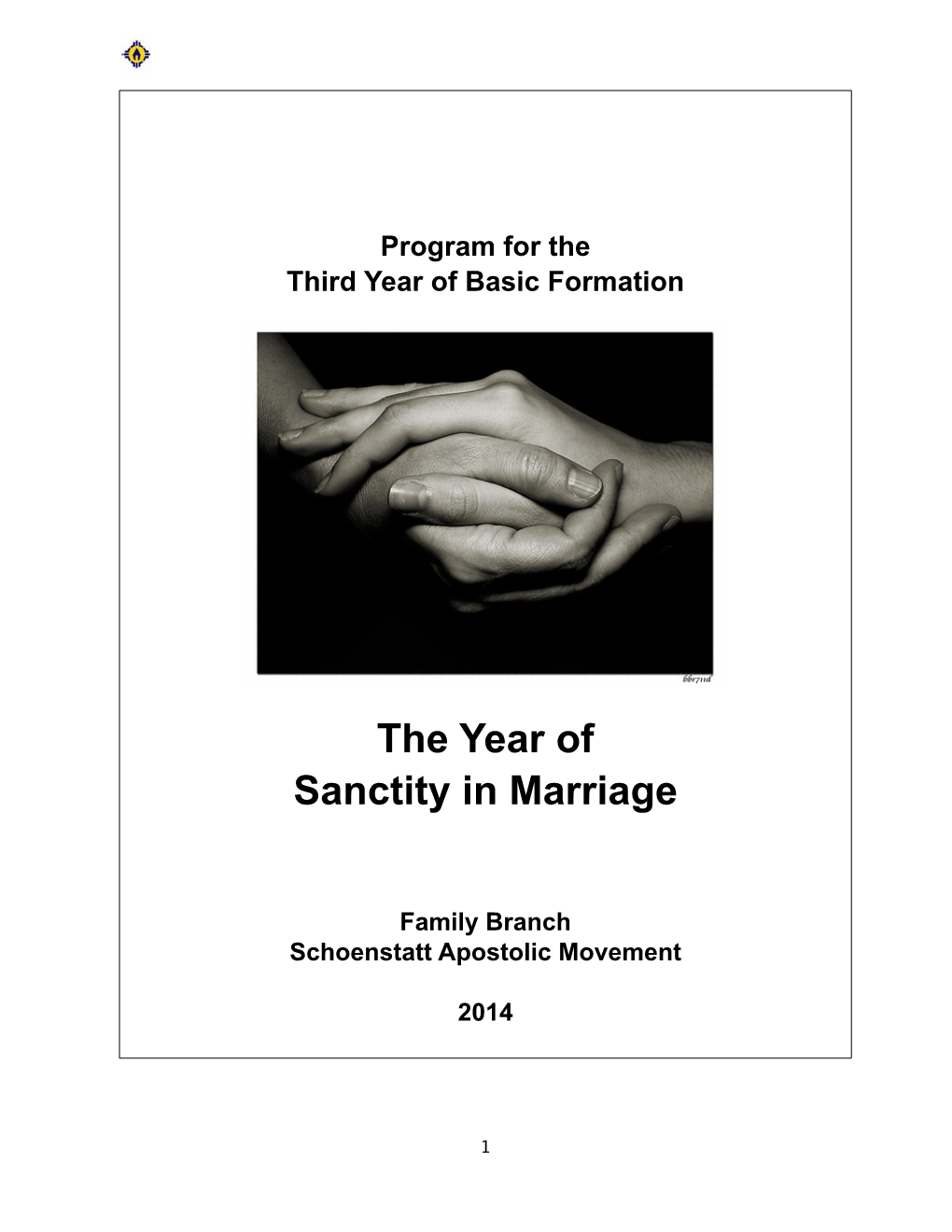 The Year of Sanctity in Marriage ! ! ! Family Branch Schoenstatt Apostolic Movement ! 2014 ! ! ! �1