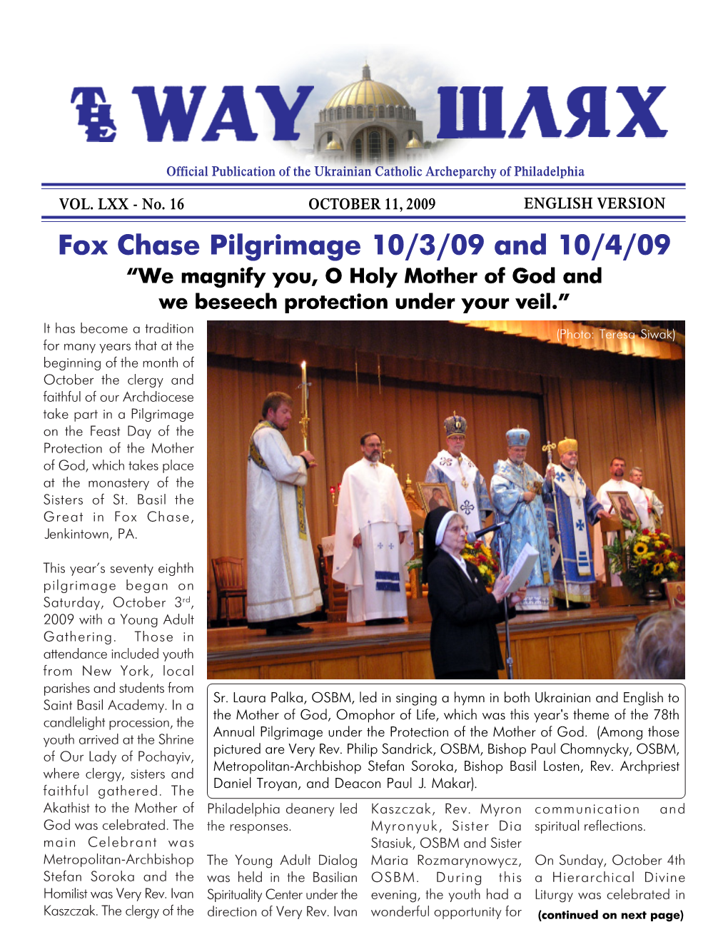 Fox Chase Pilgrimage 10/3/09 and 10/4/09 “We Magnify You, O Holy Mother of God and We Beseech Protection Under Your Veil.”