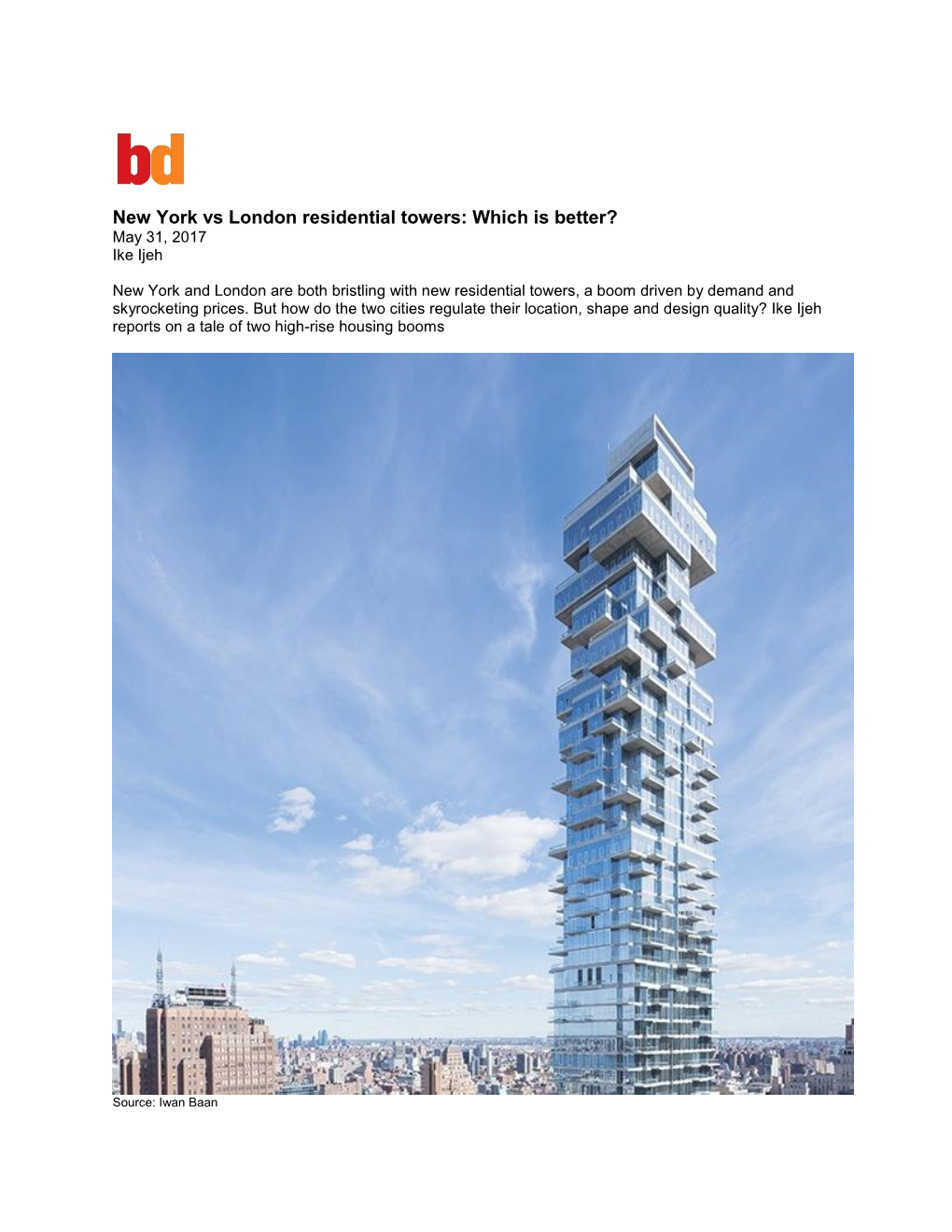 New York Vs London Residential Towers: Which Is Better? May 31, 2017 Ike Ijeh