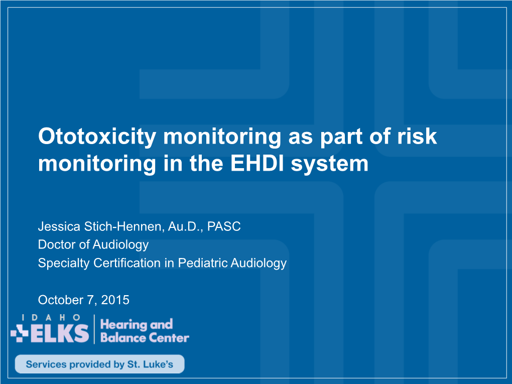 Ototoxicity Monitoring As Part of Risk Monitoring in the EHDI System